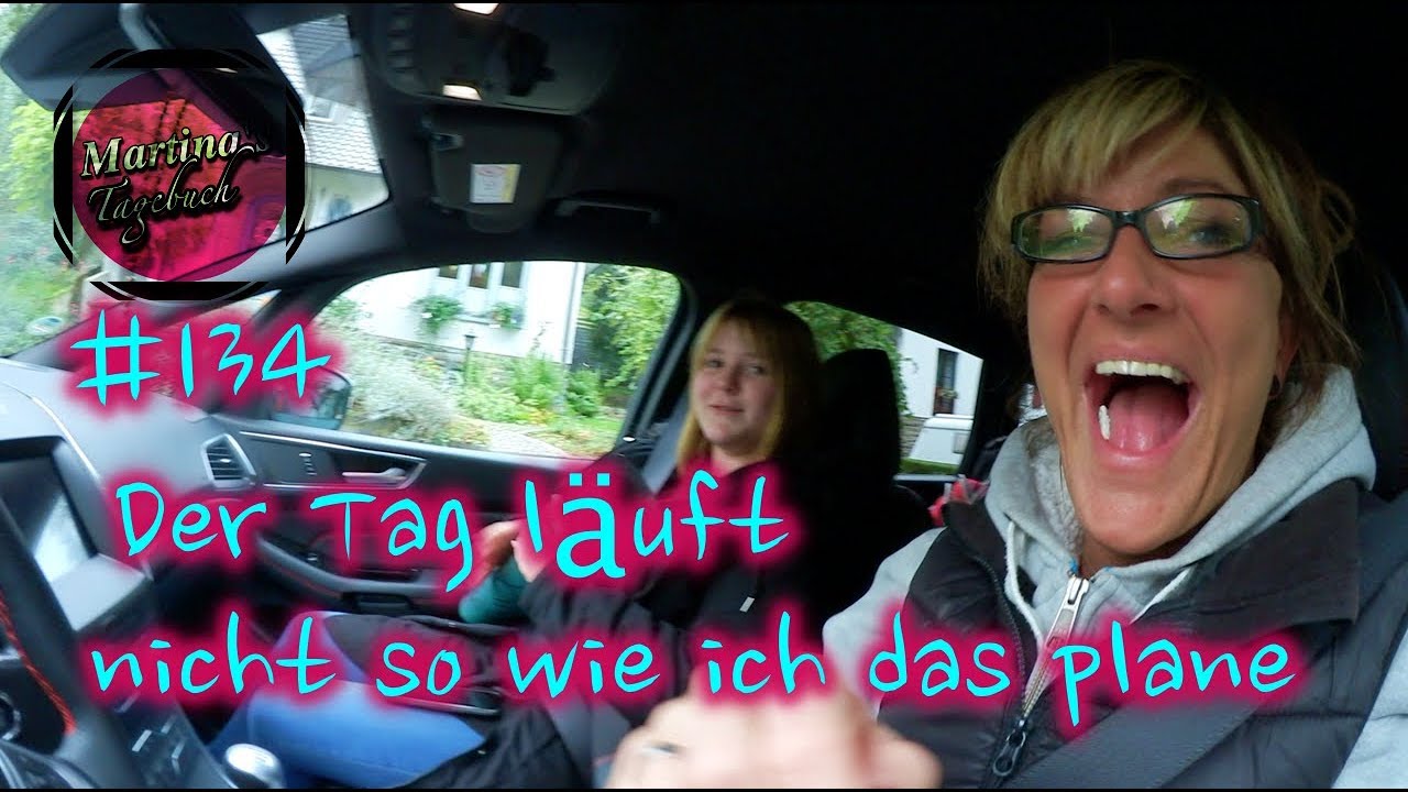 Der Tag läuft nicht so wie ich das plane #134 /Martinas Tagebuch