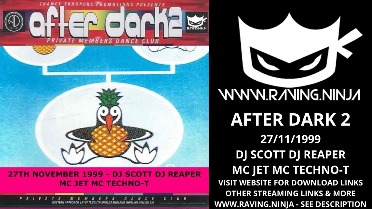 After Dark 2 27-11-1999 Dj Scott Dj Reaper Mc Jet Mc Techno T WWW.RAVING.NINJA happy hardcore makina