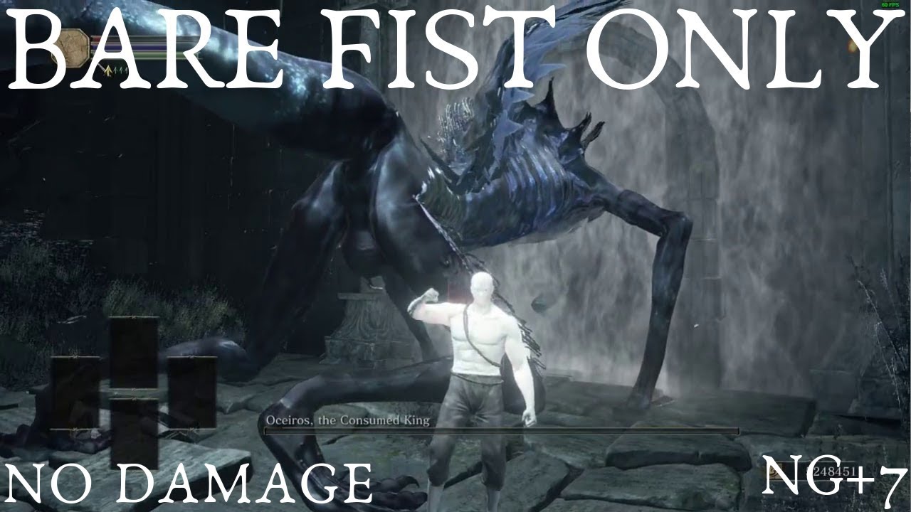 Dark Souls 3 - Oceiros (BARE FIST ONLY) NG+7 *No Damage