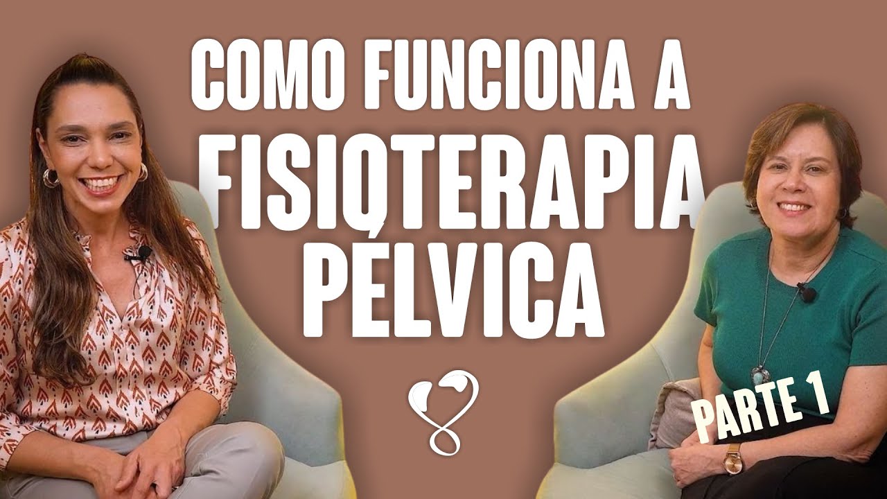 COMO FUNCIONA A FISIOTERAPIA PÉLVICA E SUAS INDICAÇÕES