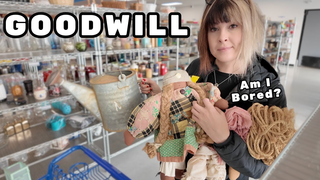 Am I Bored With Goodwill?