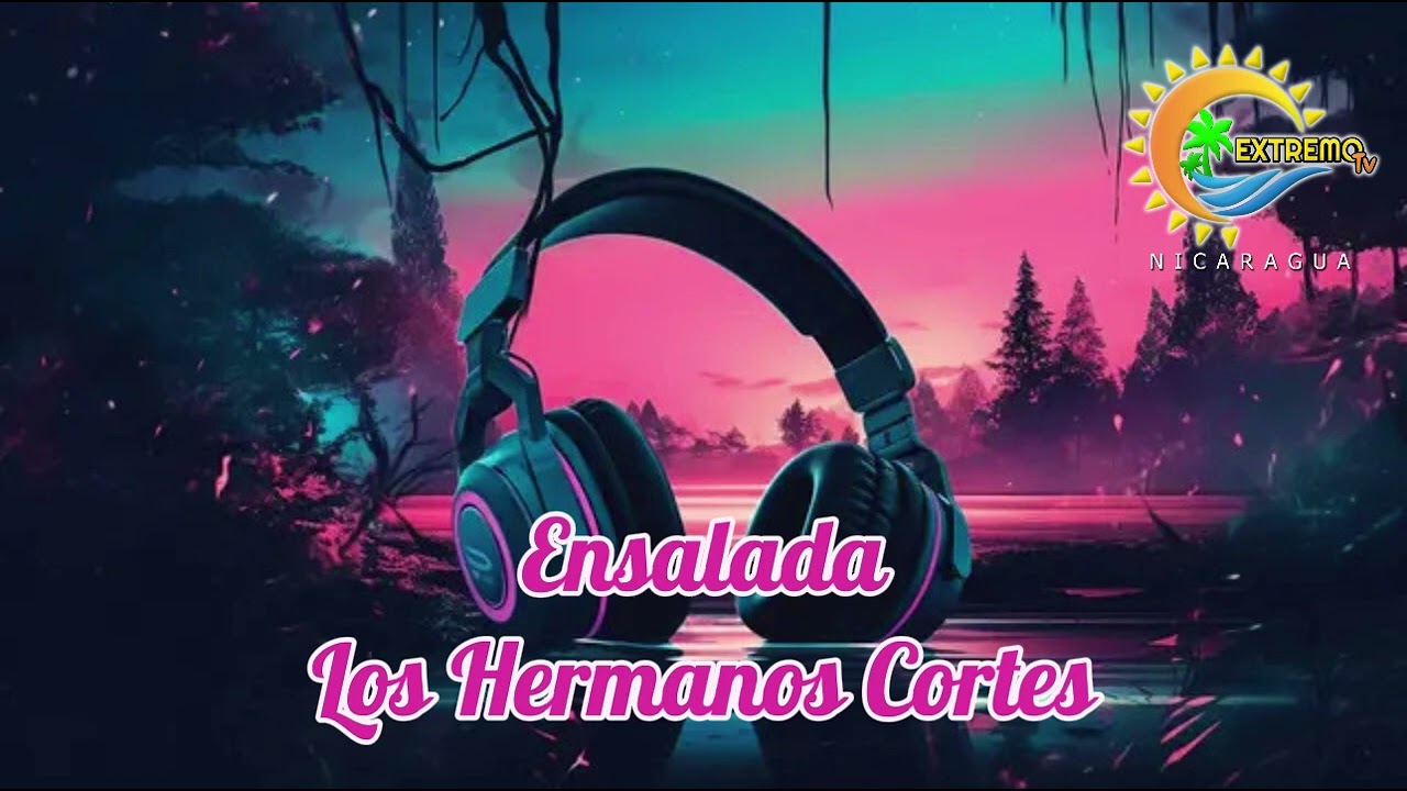 Ensalada / Los Hermanos Cortes