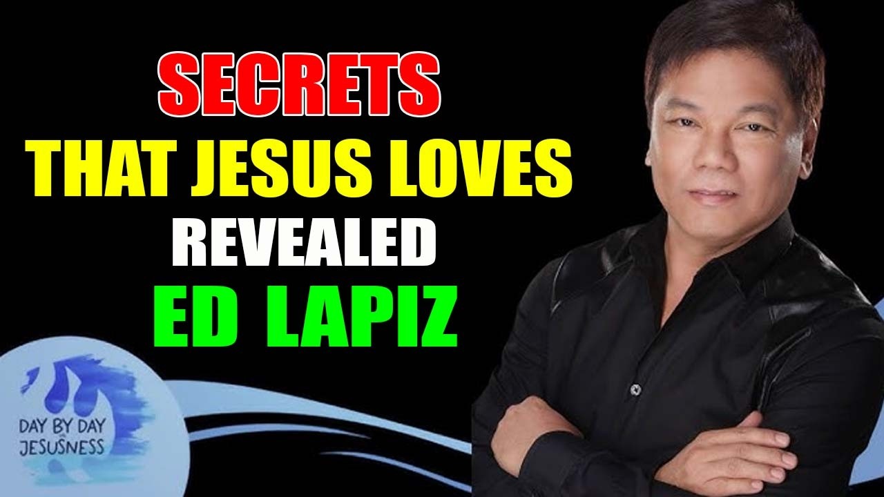 Ed Lapiz - Secrets That Jesus Loves Revealed!