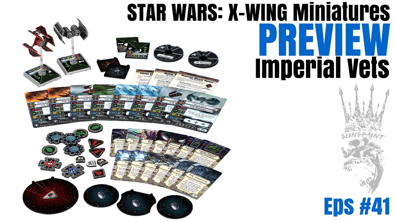 Imperial Vets PreView - Star Wars X-Wing Miniatures - SPG: Eps-41