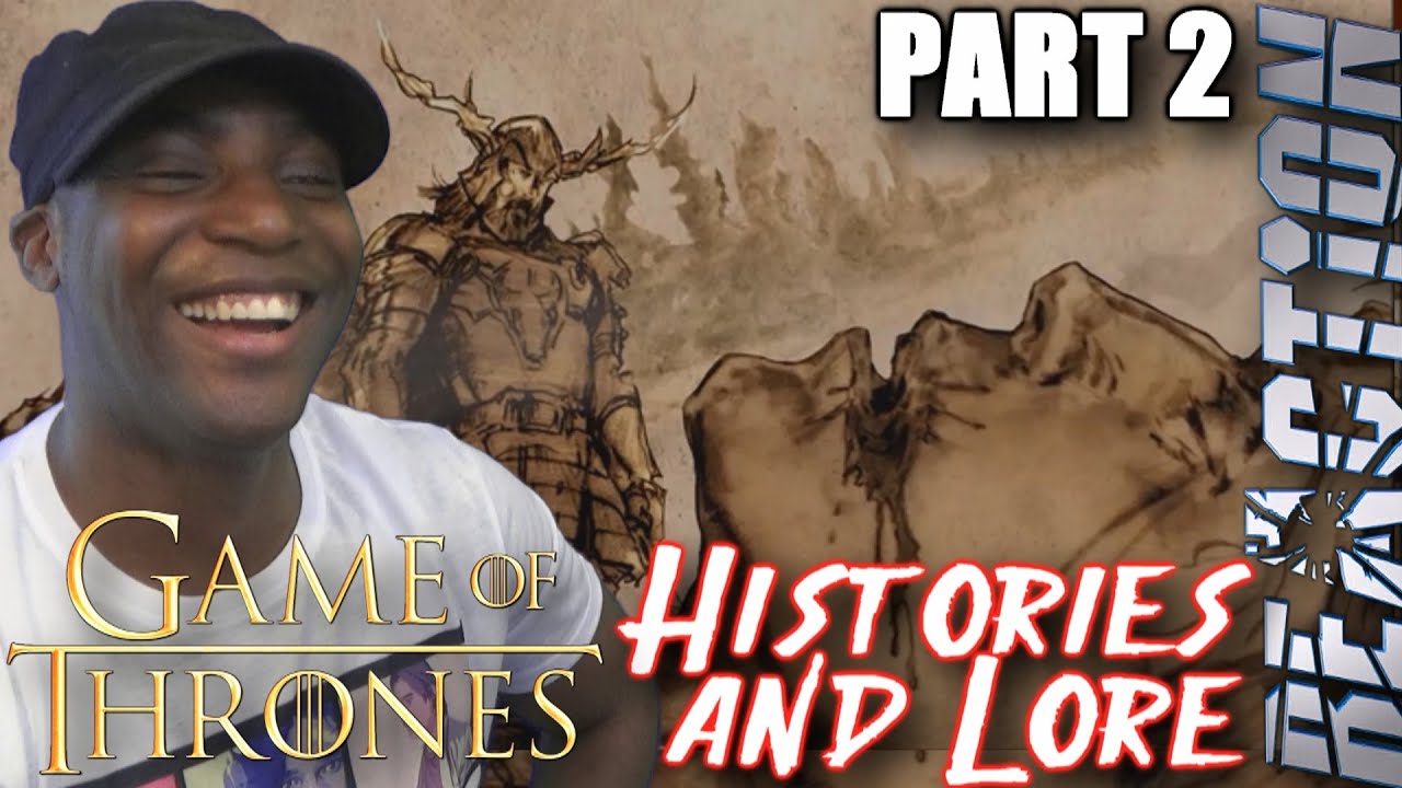 Game of Thrones - The Complete Histories and Lore: PART 2 REACTION!!