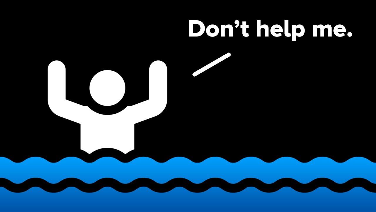 You Don't Want To Be Helped