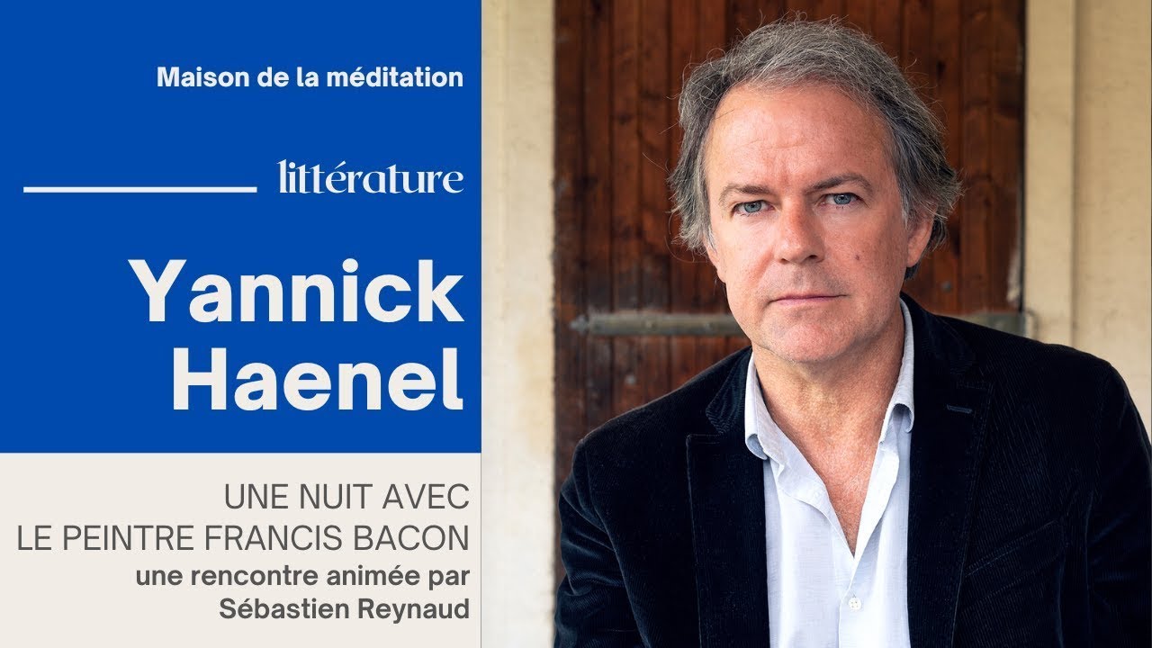 Une nuit avec la peinture de Francis Bacon - Rencontre avec Yannick Haenel