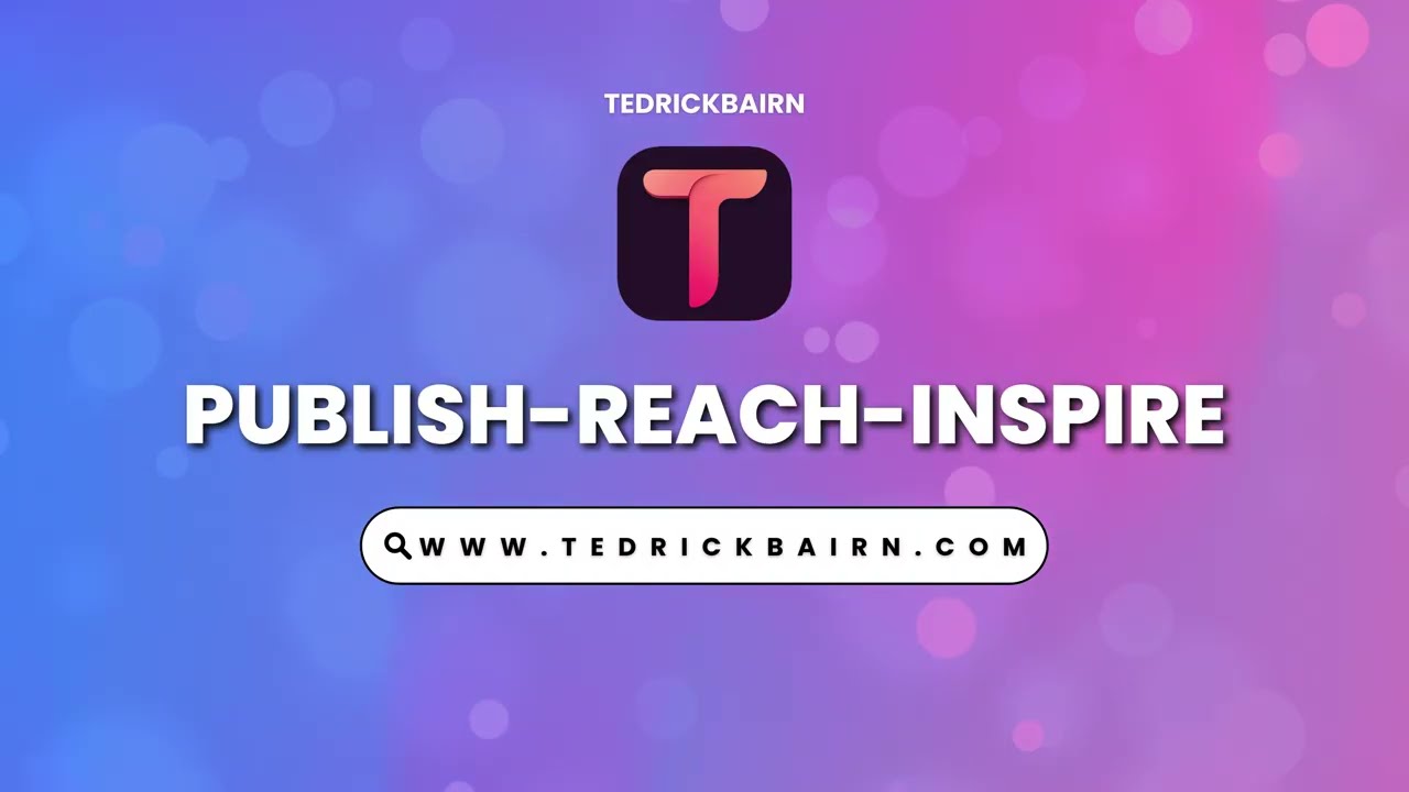Publish, Reach, Inspire | Become an Author on Tedrick Bairn
