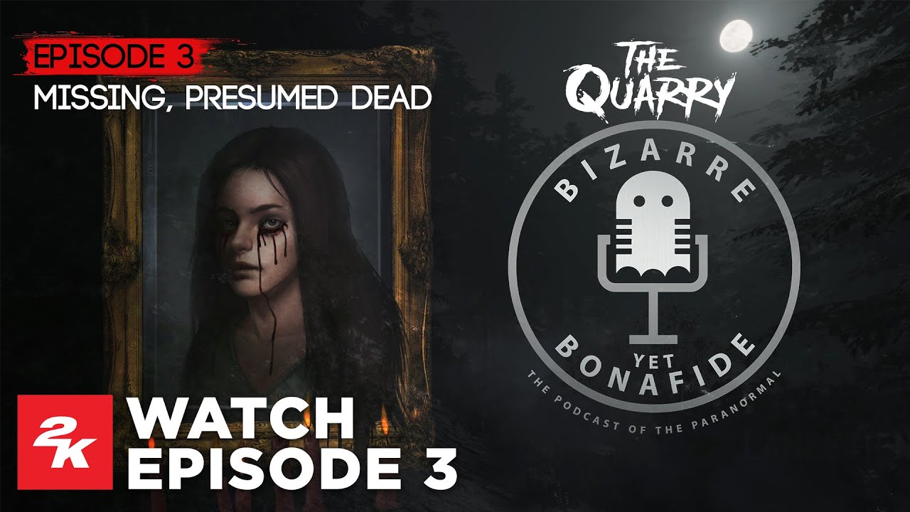 The Quarry | Bizarre Yet Bonafide - Missing, Presumed Dead | 2K