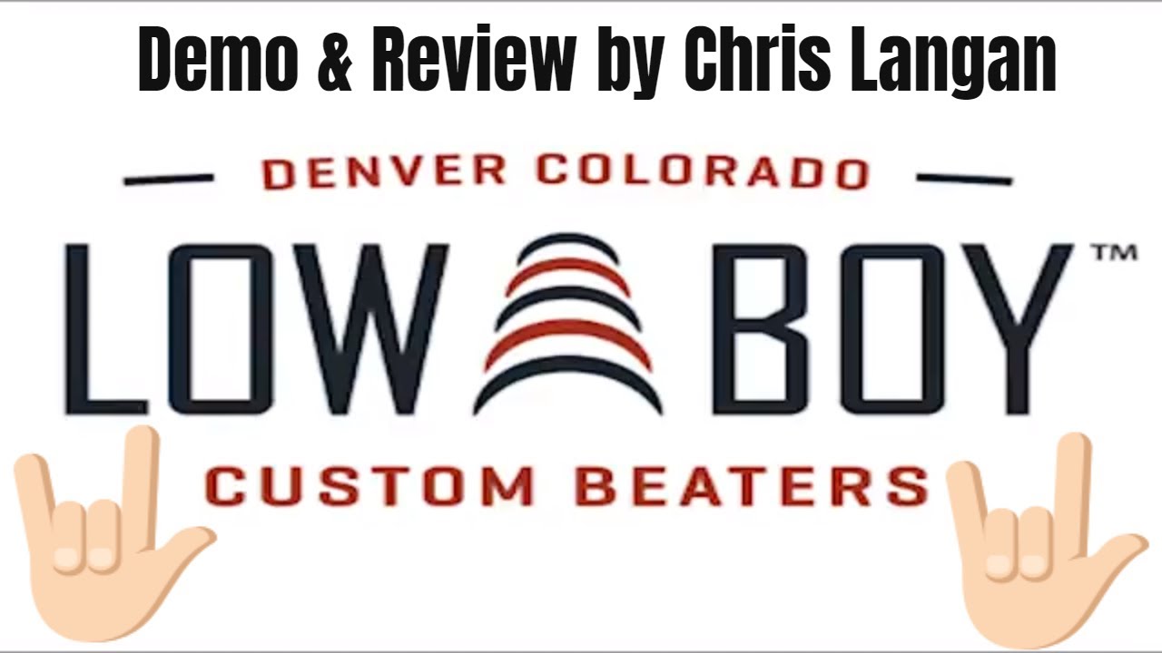 Low Boy Beaters | Demo and Review by Chris Langan