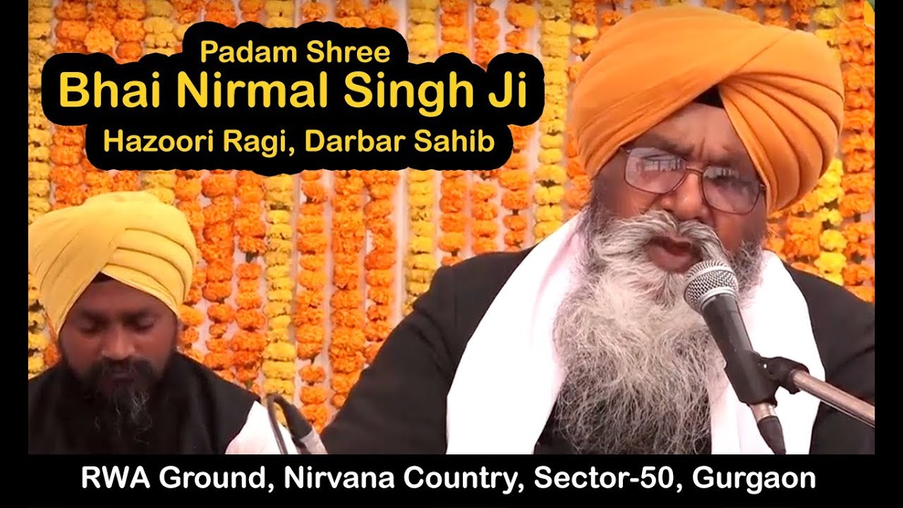Padam Shree Bhai Nirmal Singh Ji Khalsa - Hazuri Ragi Darbar Sahib, Nirvana Colony, Gurgaon