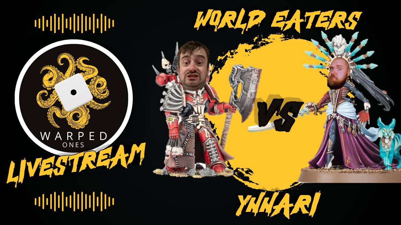 Warped Ones Livestream Battle Report - World Eaters VS Ynnari