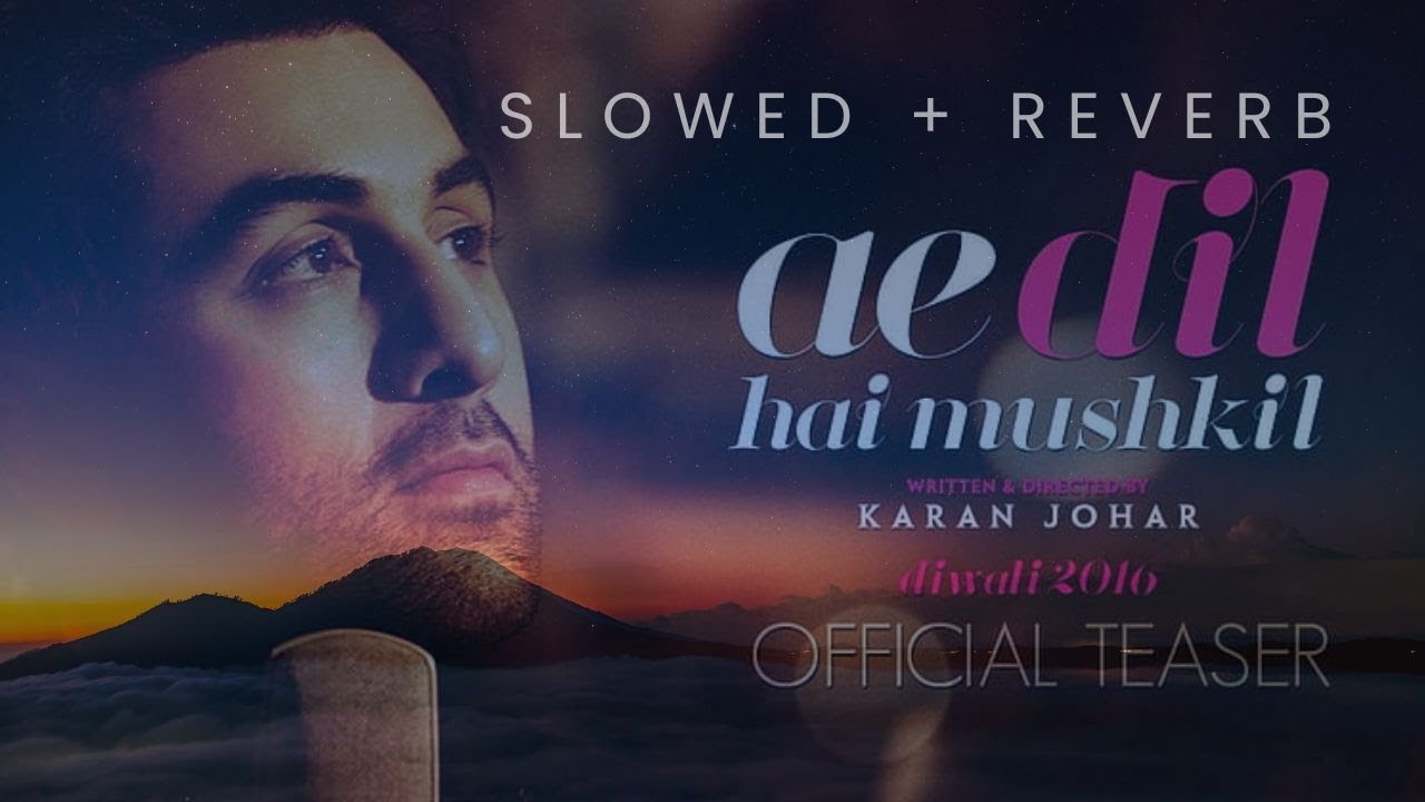 Ae Dil Hai Muskil (Slowed + Reverb) | Arijit singh || Ranbir || Sad Hindi songs || Lofi-Music Studio