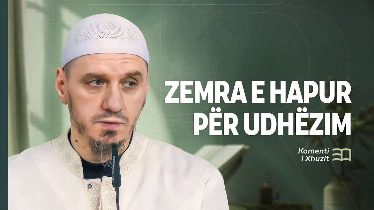 Komenti i Xhuzit 30 | 38. Komenti i sures El Inshirah - Zemra e hapur për udhëzim - Enis Rama