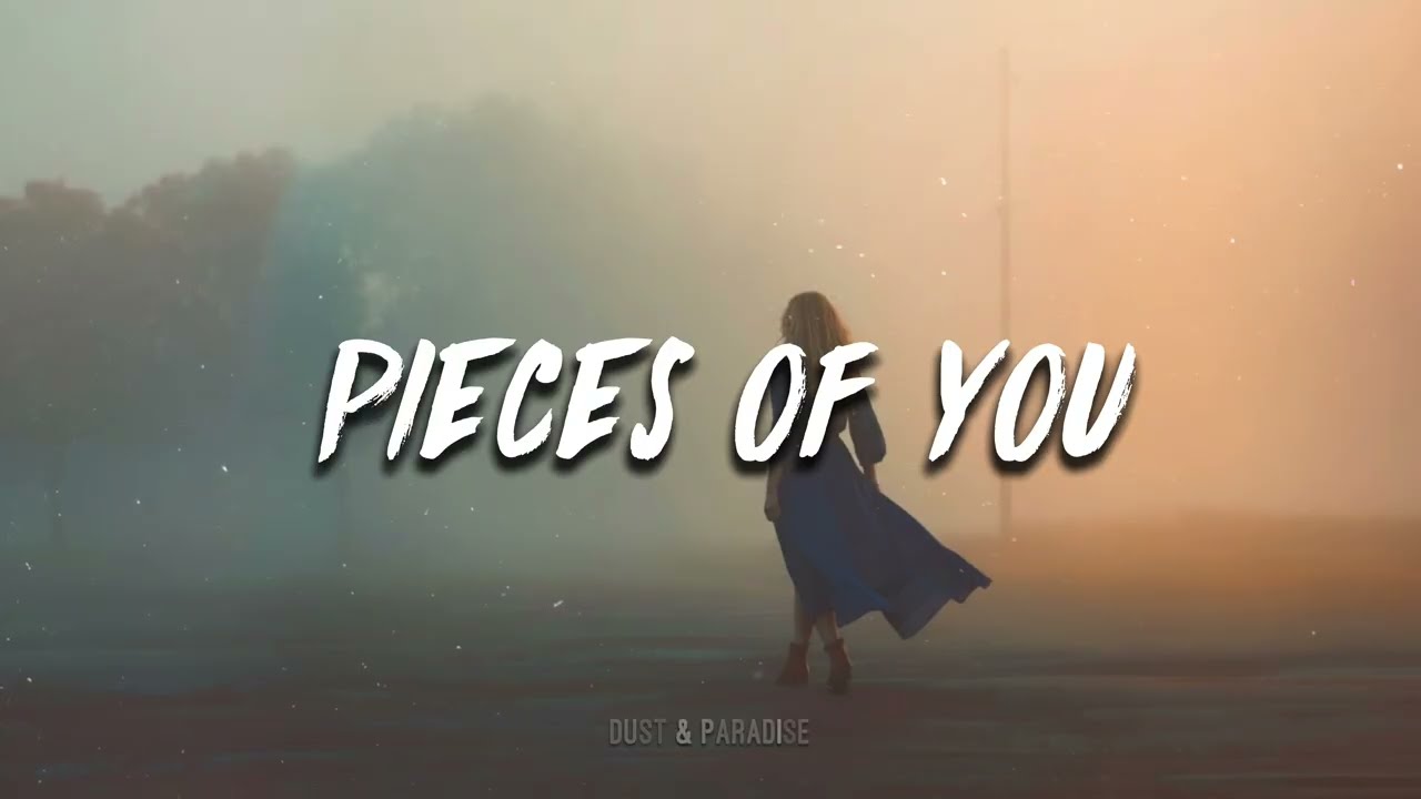 Dust & Paradise - Pieces Of You (Lyrics)
