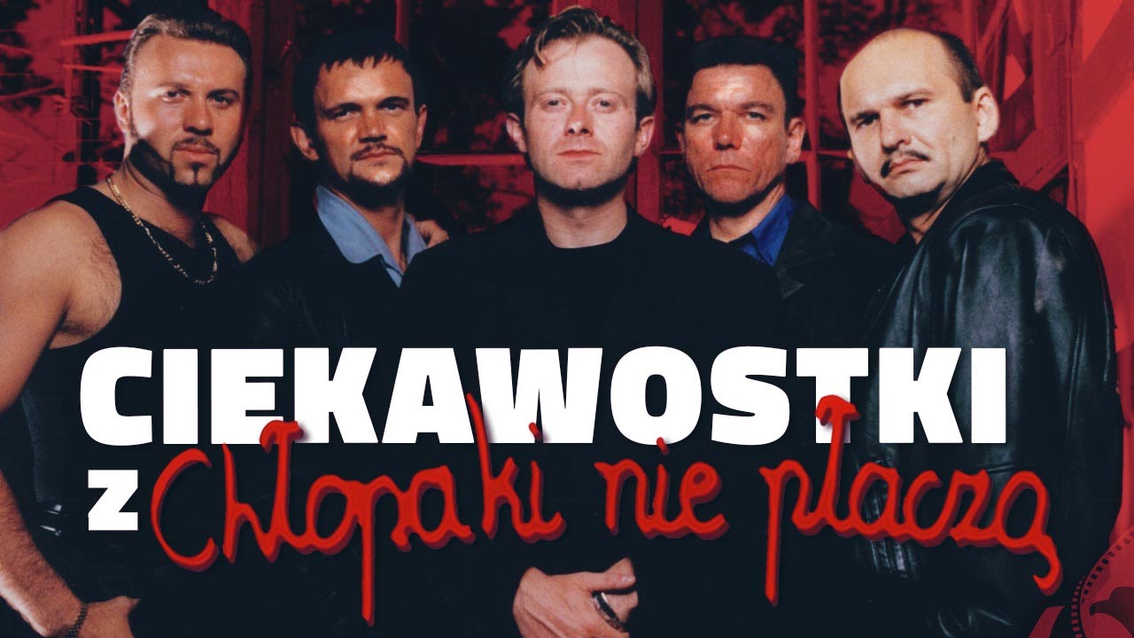 Ciekawostki z filmu Chłopaki nie płaczą !