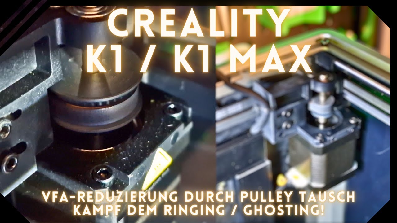 K1 / K1Max VFA Reduzieren durch Pulleytausch (Weg mit Ringing und Ghosting!)