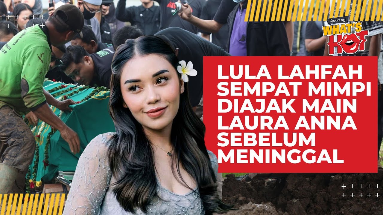 Diungkap Sahabat, Lula Lahfah Sempat Bermimpi Diajak Main Laura Anna Sebelum Meninggal