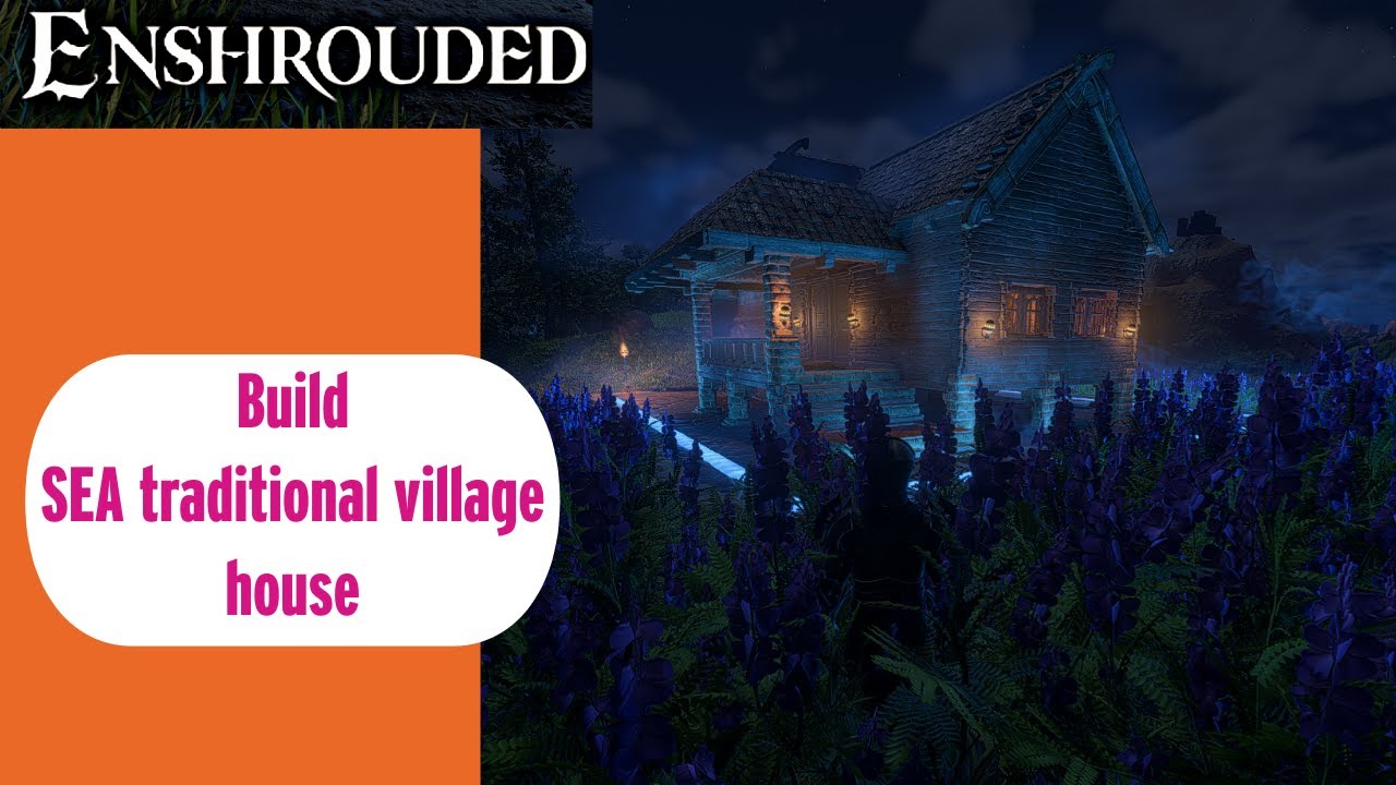 Cozy SEA traditional village house base in ENSHROUDED