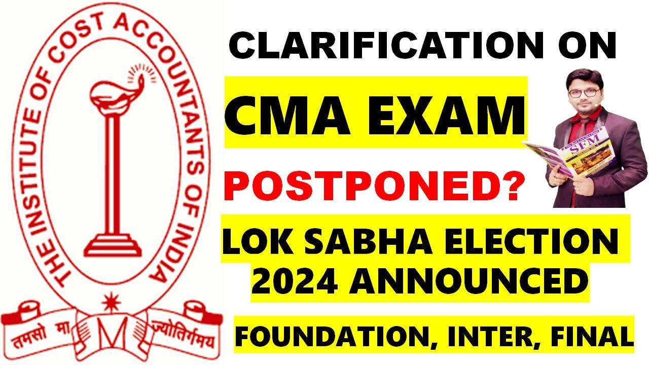 Clarification on CMA Exam Postponement | due to Lok Sabha Election 2024 Announced | CA Aaditya Jain