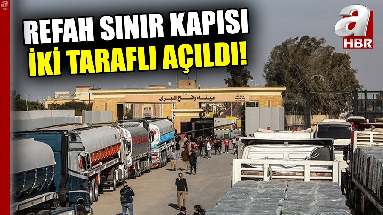 Refah Sınır Kapısı Yaklaşık 2 Yıl Sonra İki Taraflı Açıldı! | A Haber