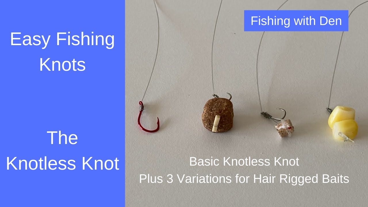 Easy Fishing Knots - The Knotless Knot & Hair Rig Variations