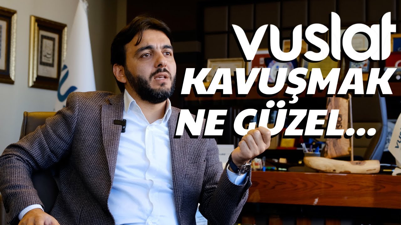 Kavuşmak Ne Güzel, Vuslat Derneği | Selçuk Taştan
