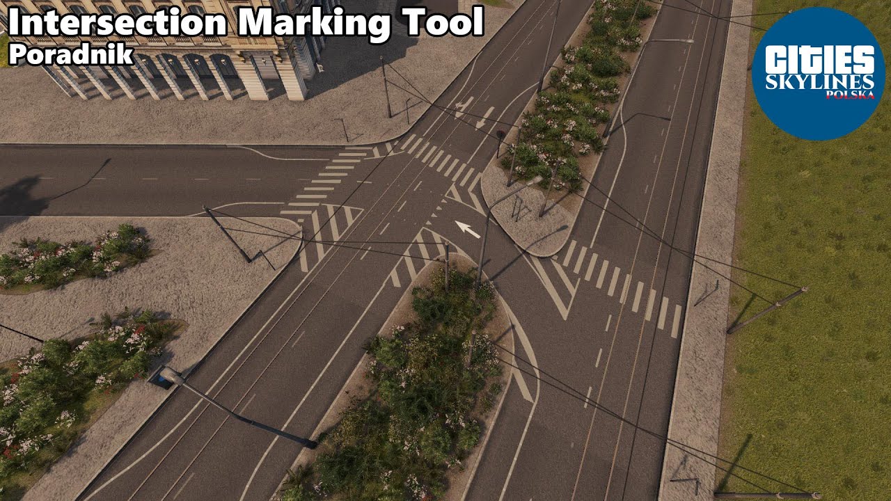 Intersection Marking Tool - poradnik Cities Skylines.
