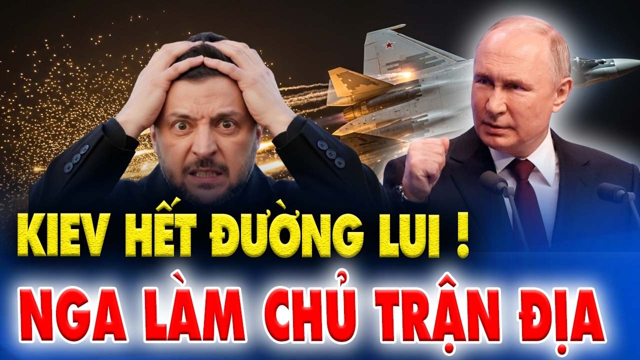 Chiến sự cập nhật: Nga áp đặt luật chơi mới, Ukraine đứng trước nguy cơ sụp đổ dây chuyền.