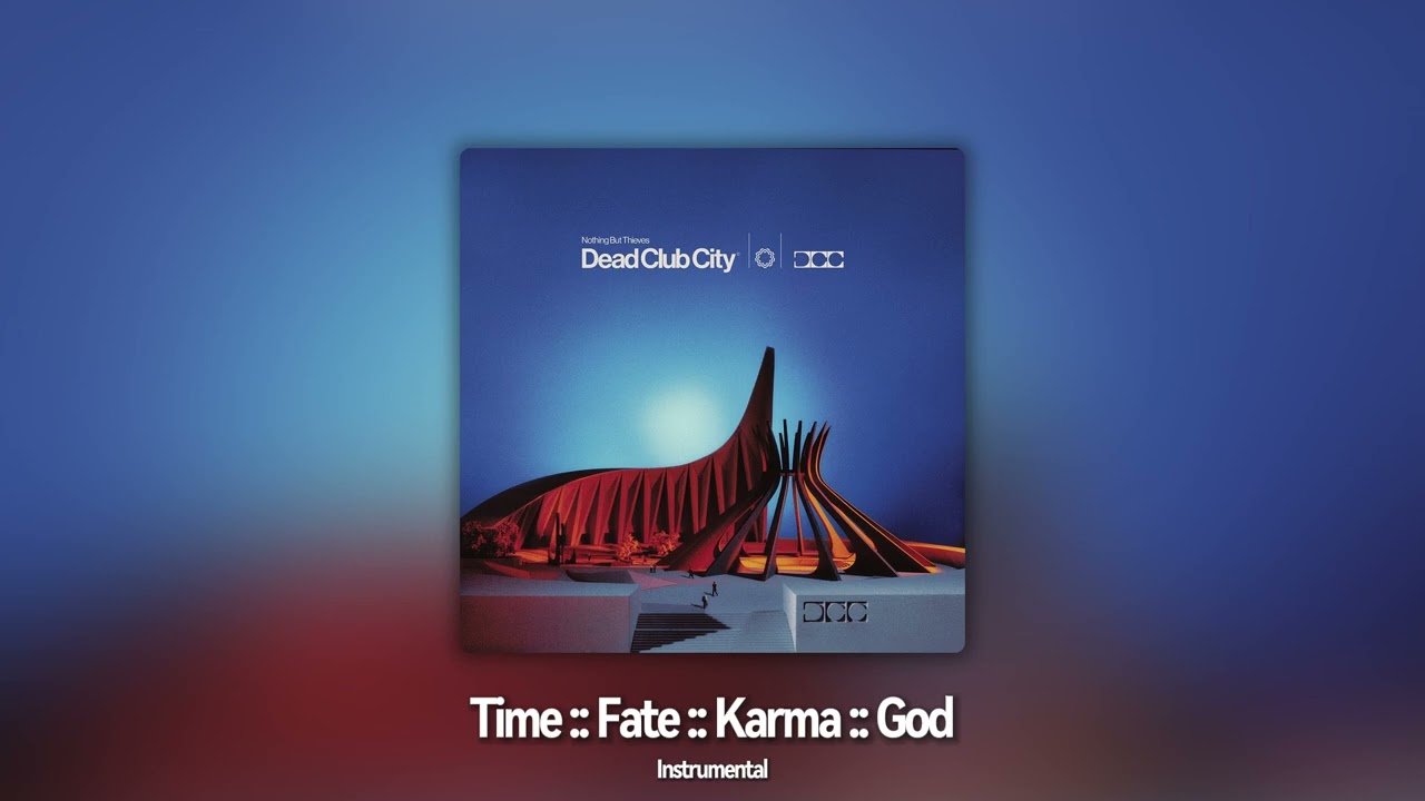 Time :: Fate :: Karma :: God • Instrumental • Nothing But Thieves