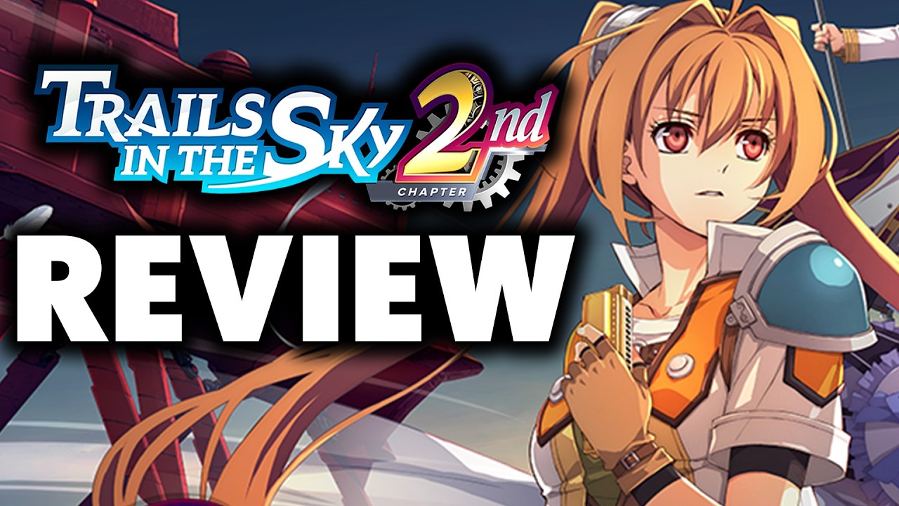 Trails In The Sky 2nd Chapter Review - The Final Verdict