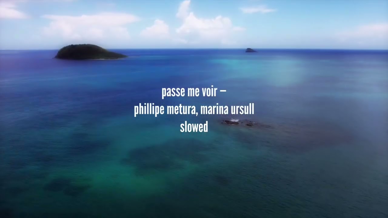 passe me voir (slowed) &mdash; phillipe metura, marina ursull
