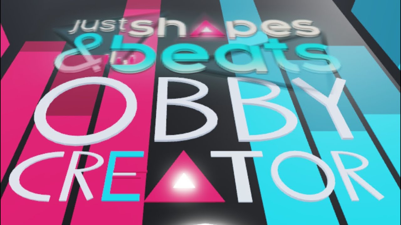 Just Shapes And Beats! (Roblox Obby Creator)