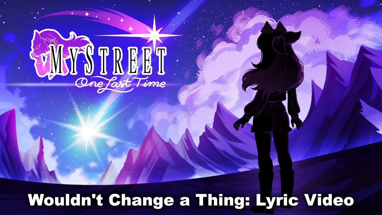 MyStreet: One Last Time - Wouldn&rsquo;t Change a Thing Lyric Video