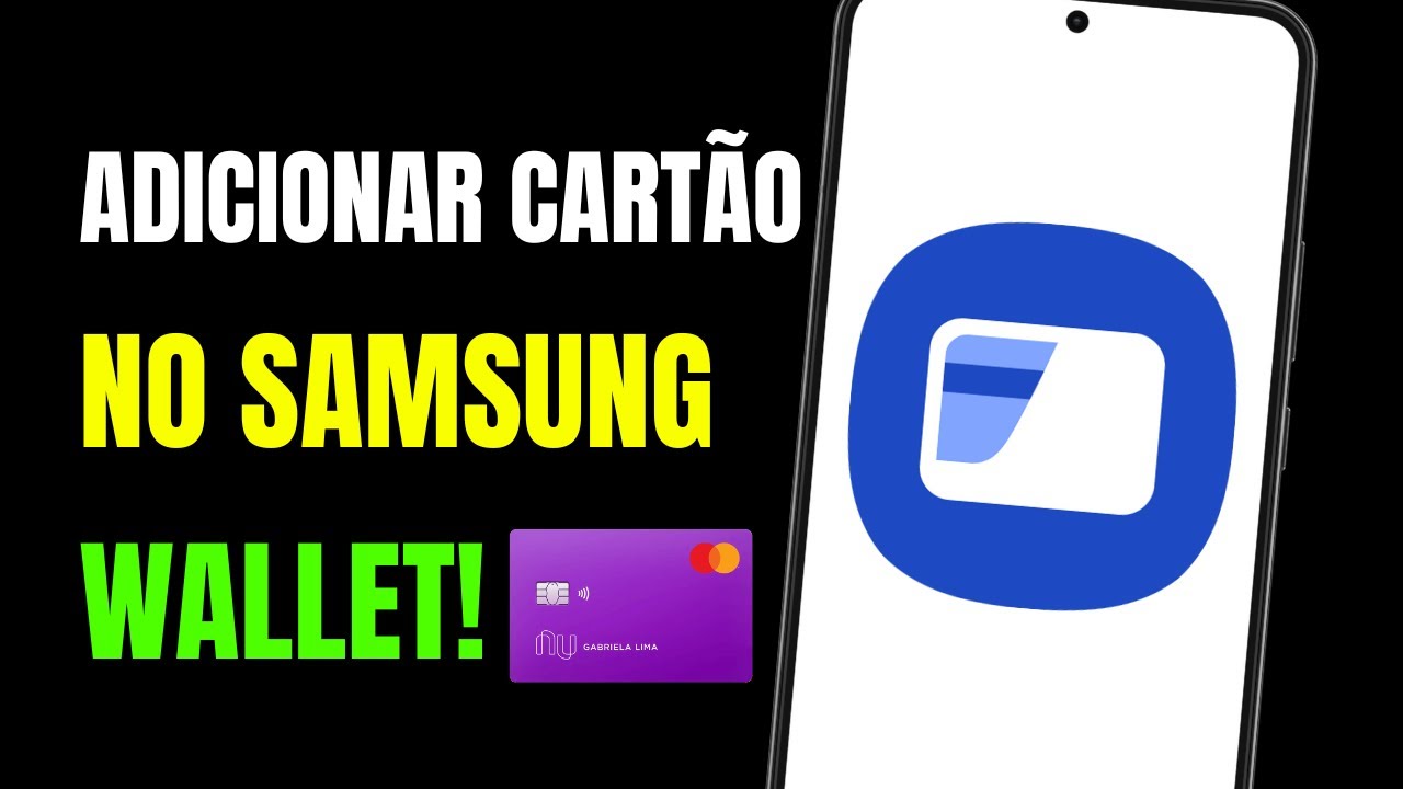 COMO ADICIONAR CARTÃO NO SAMSUNG WALLET