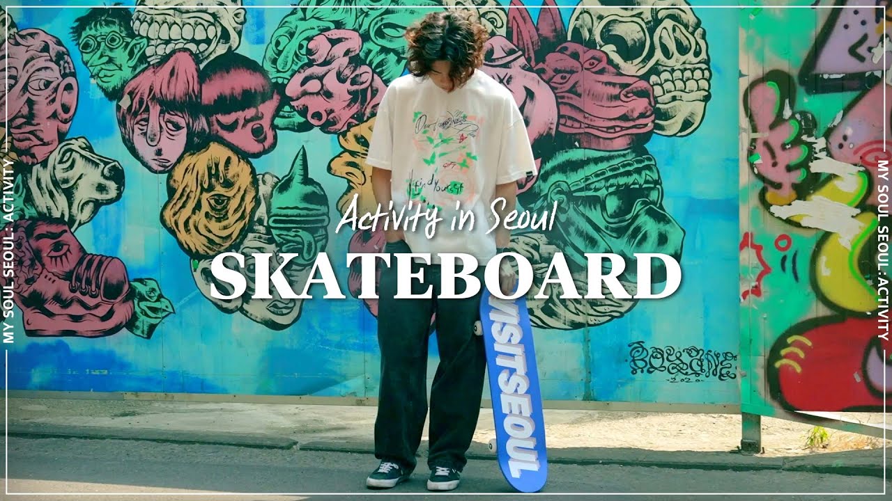[My Soul Seoul: Activity] SKATEBOARD
