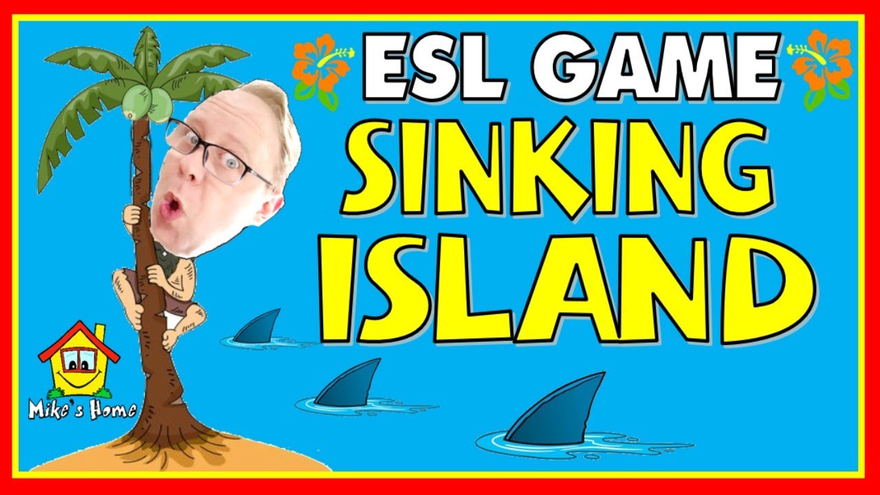 NEW ESL GAME - THE SINKING ISLAND - ESL Teaching Tips - Mike's Home ESL