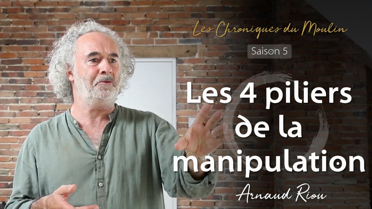 Les 4 piliers de la manipulation - Arnaud Riou