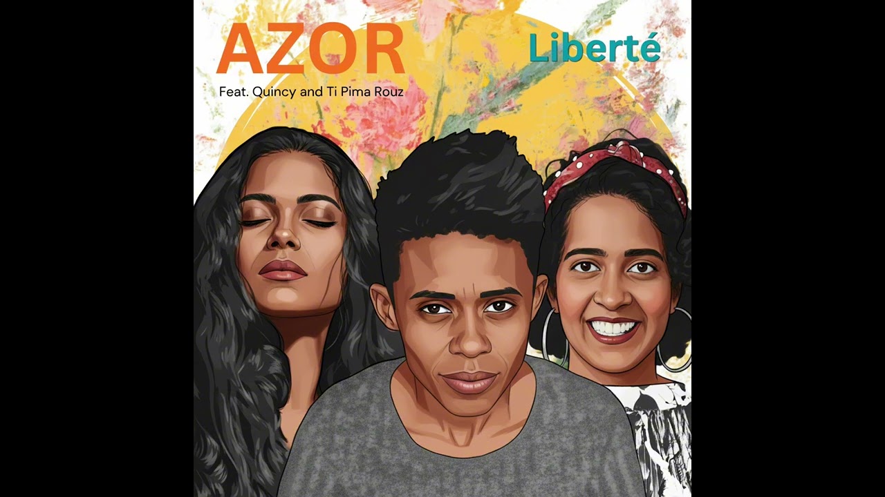 Azor feat Quincy & Ti Pima Rouz-Liberte (Official Music)