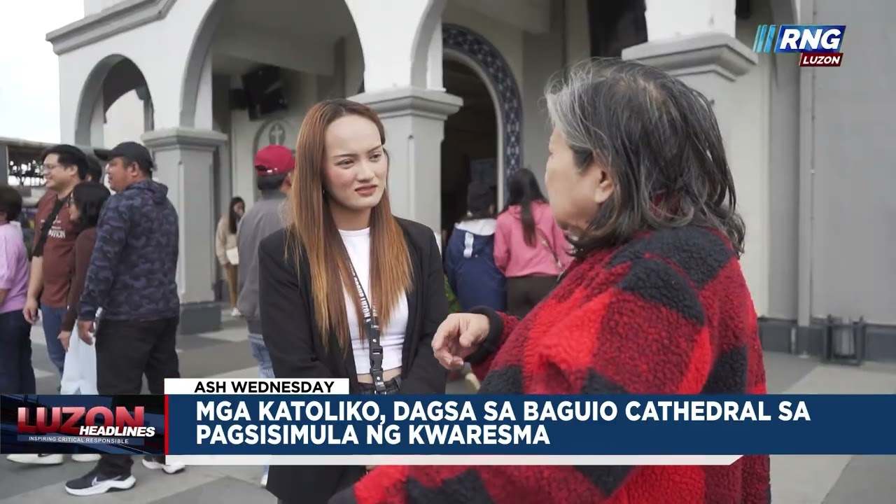 Mga Katoliko, dagsa sa Baguio Cathedral sa pagsisimula ng Kuwaresma | Luzon Headlines