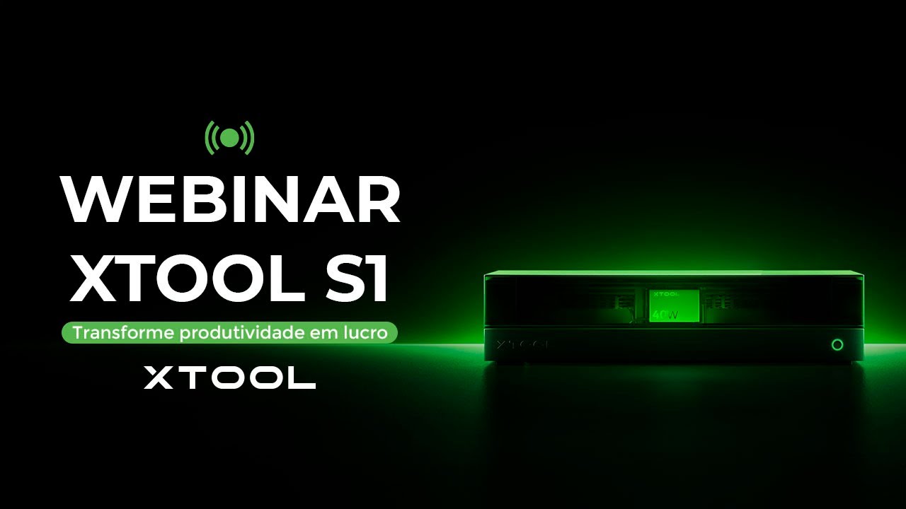 Webinar xTool S1 | Transforme produtividade em lucro