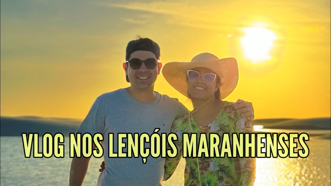 VLOG - Hugo e Eula Cris nos Lençóis Maranhenses
