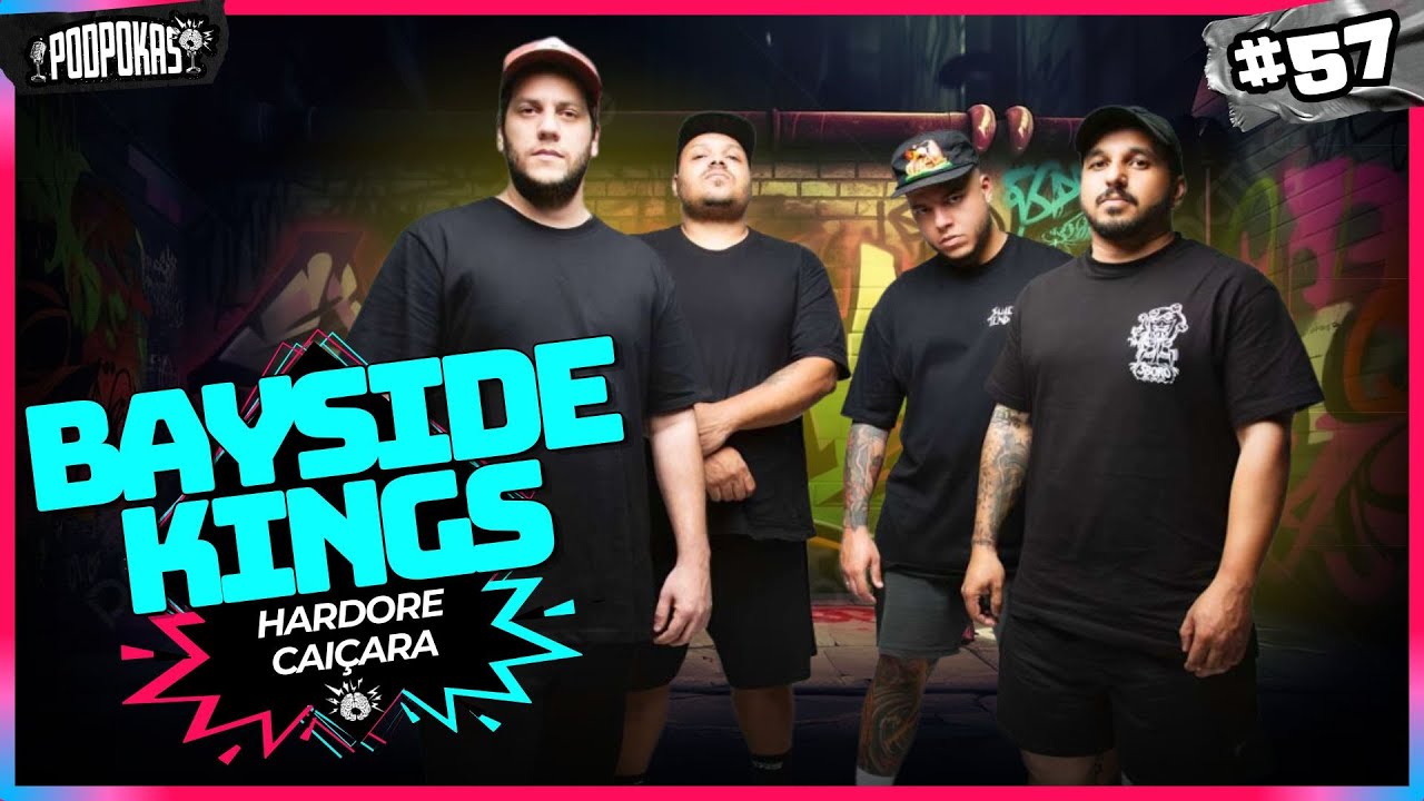 BAYSIDE KINGS (PARTICIPAÇÃO MILTON FRONTMAN) - PODPOKAS | EP 57