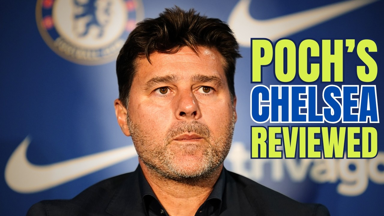 POCHETTINO at Chelsea: Success or Failure?