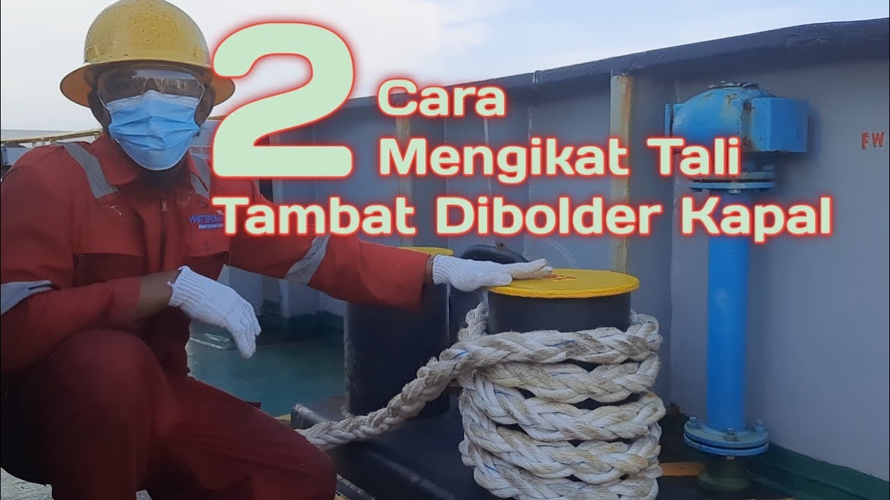 2 Cara Mengikat Tali Di Bolder Kapal (2 ways to tie the rope on vessel bollard)