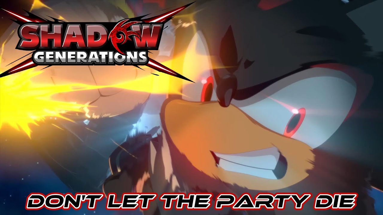 Shadow The Hedgehog | Don’t Let The Party Die [AMV]