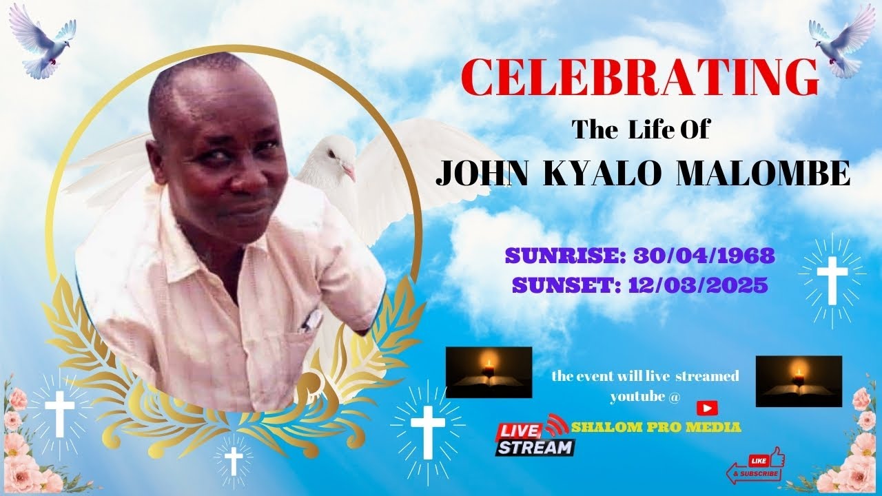 CELEBRATING THE LIFE OF JOHN KYALO MALOMBE