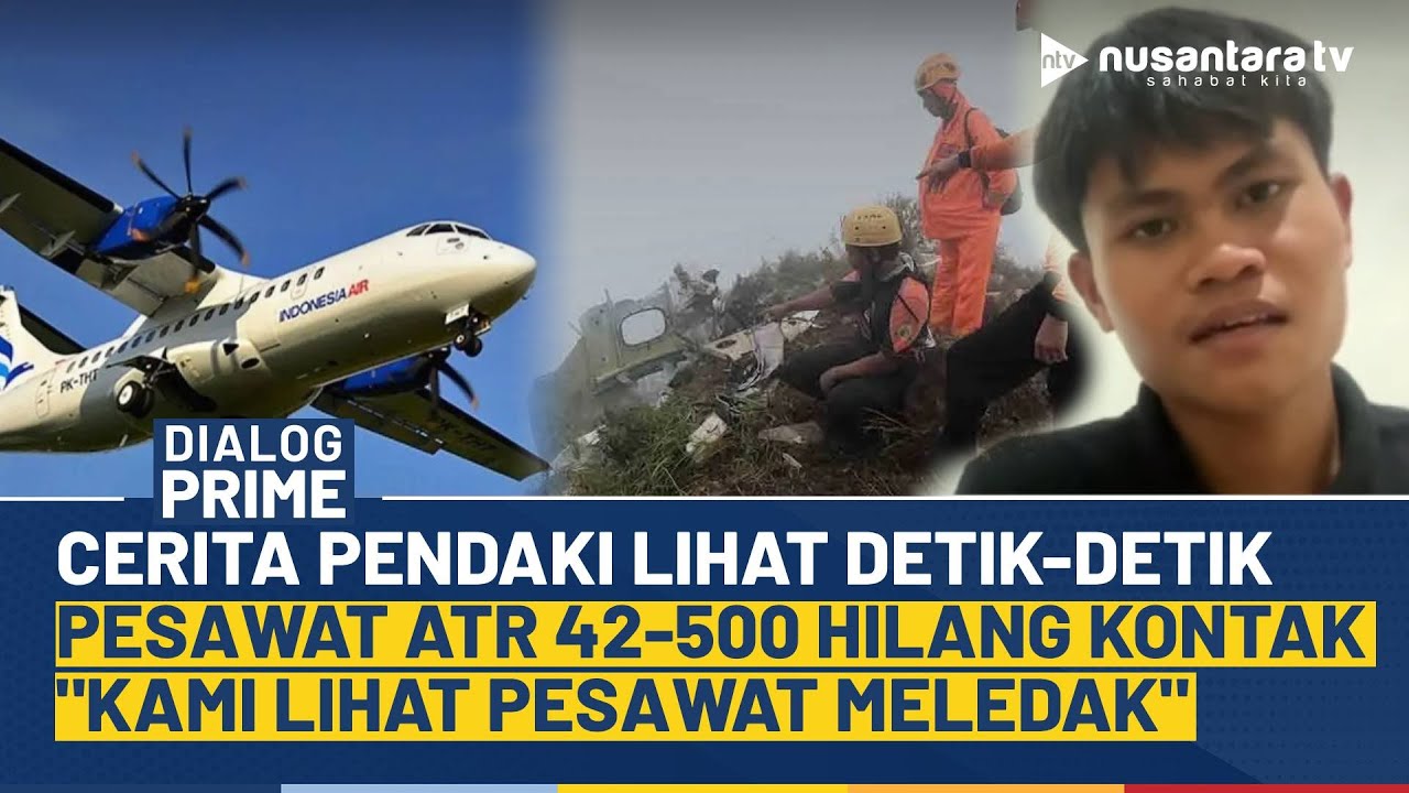 [FULL] Kesaksian Pendaki Saat Pesawat ATR 42-500 Tabrak Lereng: Kami Lihat Pesawat Meledak | NTV