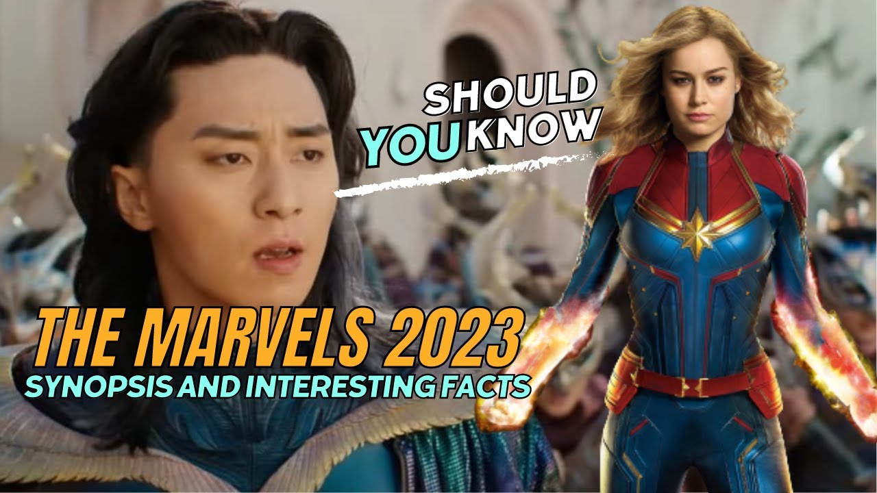 Marvel Studios' The Marvels (2023) | Synopsis and Interesting Facts About The Movie 'THE MARVELS'