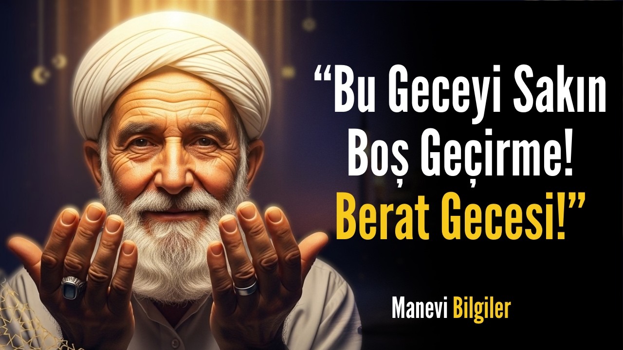 Bu Geceyi Boş Geçirme! BERAT Gecesi Berat Almak İçin Yapılması gereken 7 İbadet!